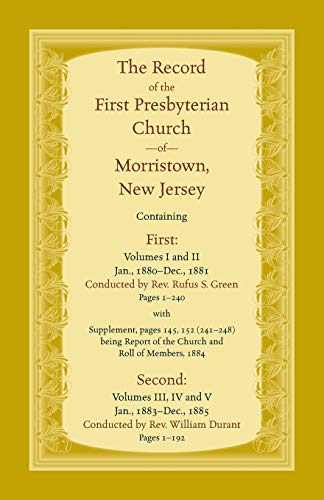 The Record, First Presbyterian Church of Morristown, New Jersey Volumes I-V