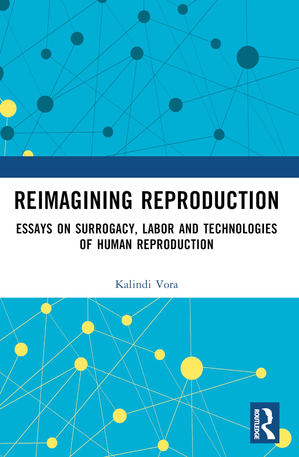Reimagining Reproduction: Essays on Surrogacy, Labor, and Technologies of Human Reproduction