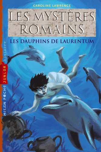 Les Mystères Romains, Tome 5 : Les Dauphins De Laurentum