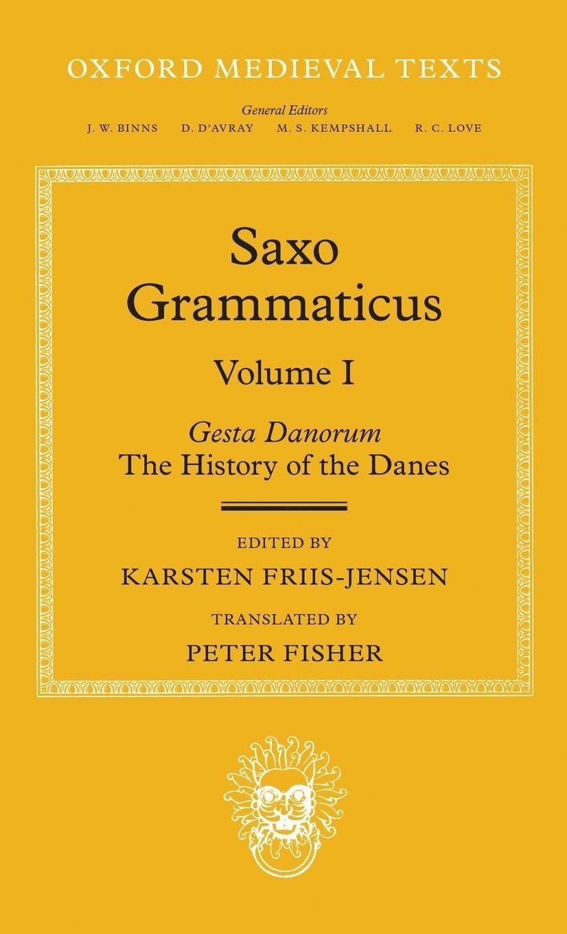 SAXO GRAMMATICUS VOL 1 OMT C: ^IGesta Danorum^R: The History of the Danes (Oxford Medieval Texts)