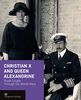 Christian X and Queen Alexandrine: Royal Couple Through the World Wars (Crown)