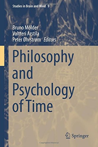 Philosophy and Psychology of Time (Studies in Brain and Mind)