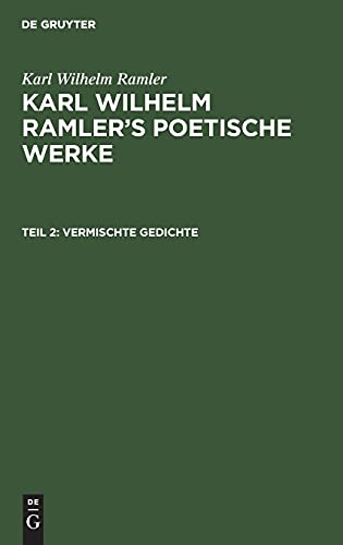Vermischte Gedichte: KWRPW-B, Teil 2 (Karl Wilhelm Ramler: Karl Wilhelm Ramler’s poetische Werke)