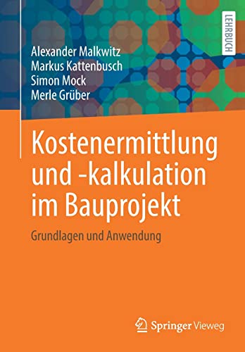 Kostenermittlung und -kalkulation im Bauprojekt: Grundlagen und Anwendung