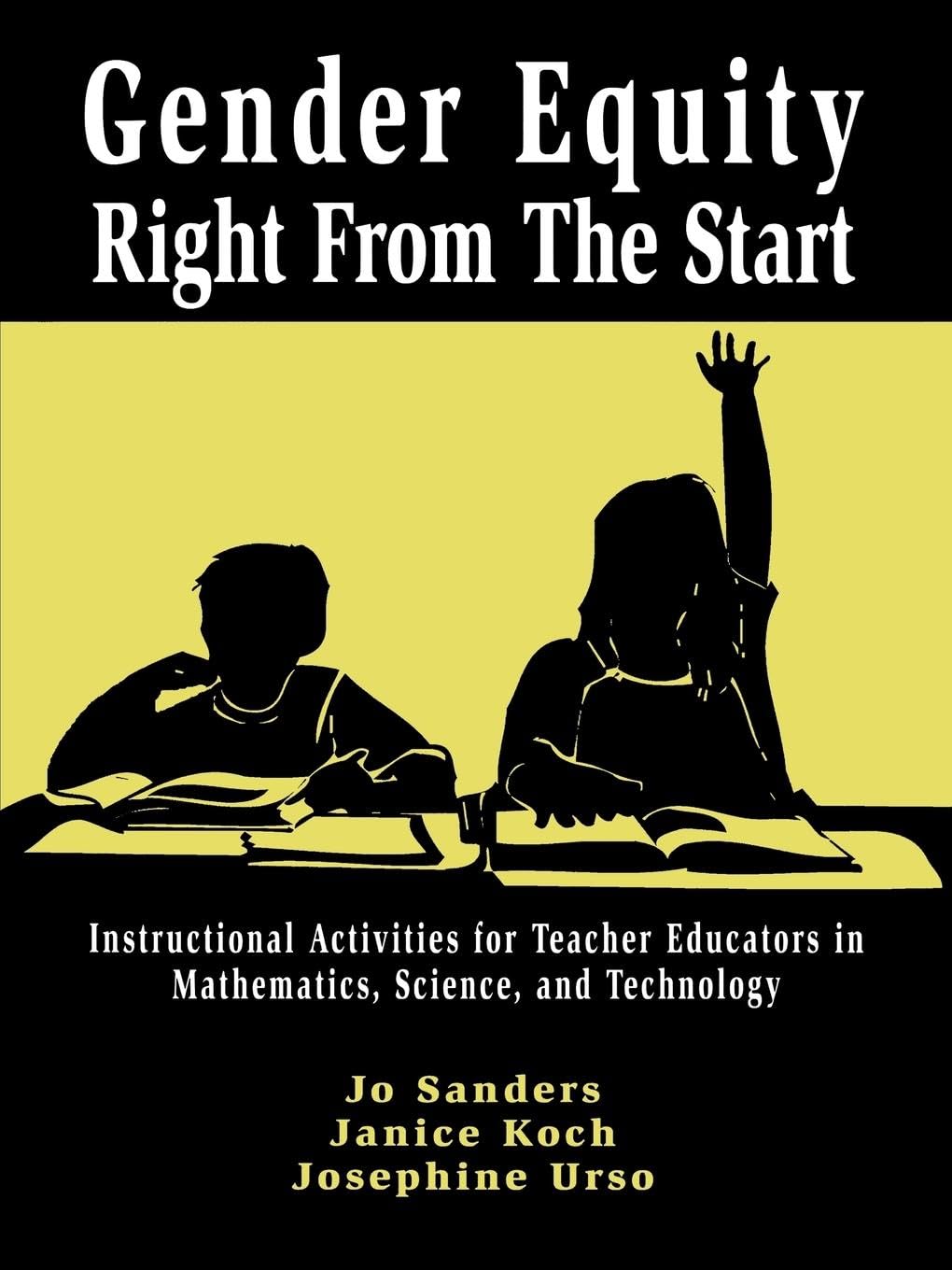 Gender Equity Right From the Start: Instructional Activies for Teacher Educators in Mathematics, Science, and Technology