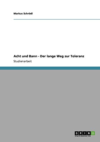 Acht und Bann - Der lange Weg zur Toleranz