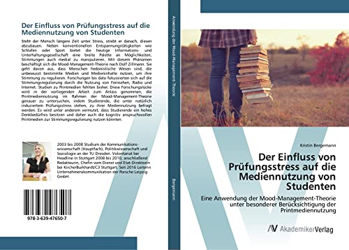 Der Einfluss von Prüfungsstress auf die Mediennutzung von Studenten: Eine Anwendung der Mood-Management-Theorie unter besonderer Berücksichtigung der Printmediennutzung