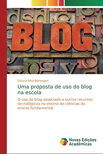 Uma proposta de uso do blog na escola: O uso do blog associado a outros recursos tecnológicos no ensino de ciências do ensino fundamental