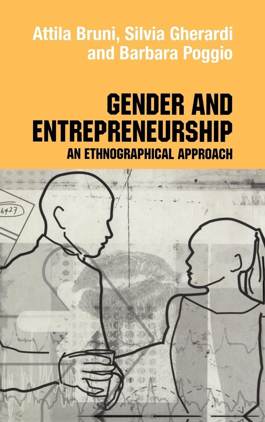 Gender and Entrepreneurship: An Ethnographic Approach (Studies in Management, Organizations and Society)