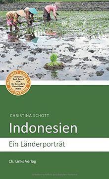 Indonesien: Ein Länderporträt (Diese Buchreihe wurde ausgezeichnet mit dem ITB-BuchAward 2014)