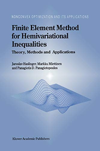 Finite Element Method for Hemivariational Inequalities: Theory, Methods and Applications (Nonconvex Optimization and Its Applications, 35, Band 35)