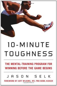 10-minute Toughness: The Mental Training Program for Winning Before the Game Begins