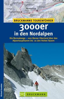 3000er in den Nordalpen: Die Normalwege - vom Berner Oberland über den Alpenhauptkamm bis  zu den Hohen Tauern