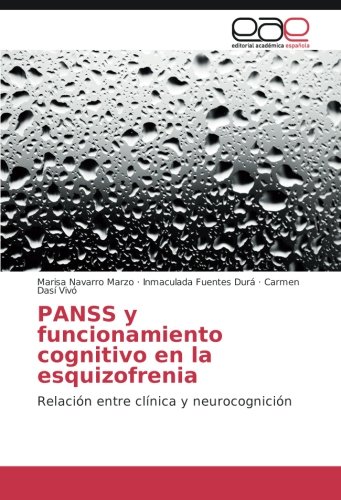 PANSS y funcionamiento cognitivo en la esquizofrenia: Relación entre clínica y neurocognición