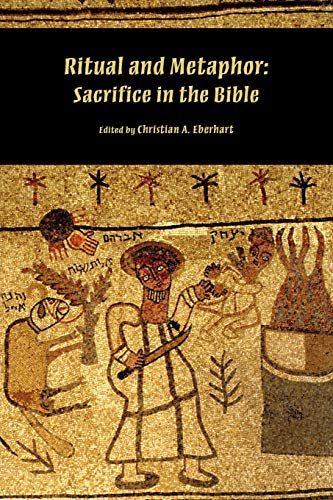 Ritual and Metaphor: Sacrifice in the Bible (Resources for Biblical Study, Band 68)