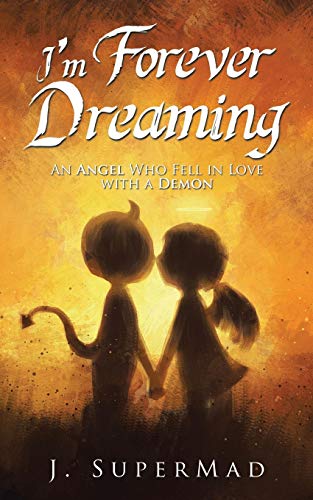 I'm Forever Dreaming: An Angel Who Fell in Love with a Demon