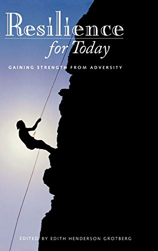 Resilience for Today: Gaining Strength from Adversity (Contemporary Psychology)