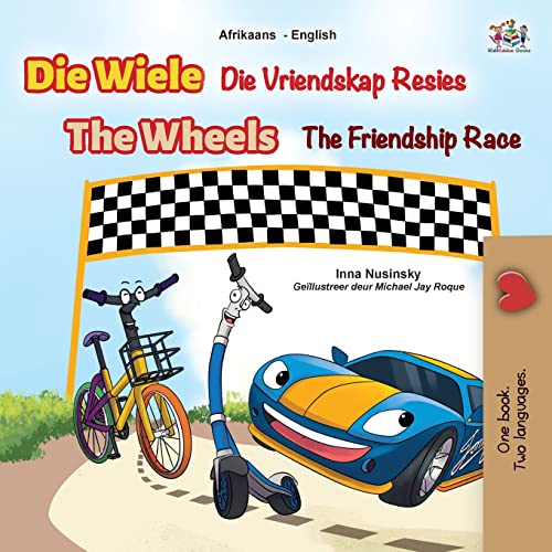 The Wheels The Friendship Race (Afrikaans English Bilingual Book for Kids) (Afrikaans English Bilingual Collection)