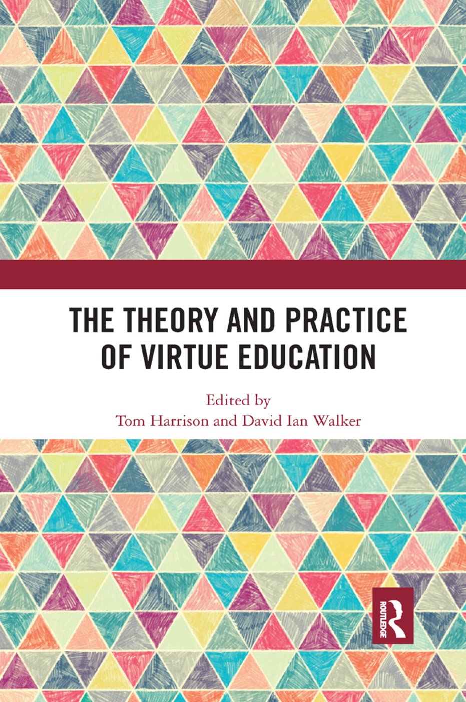 The Theory and Practice of Virtue Education (Routledge Research in Character and Virtue Education)