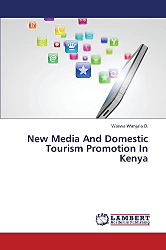 New Media And Domestic Tourism Promotion In Kenya