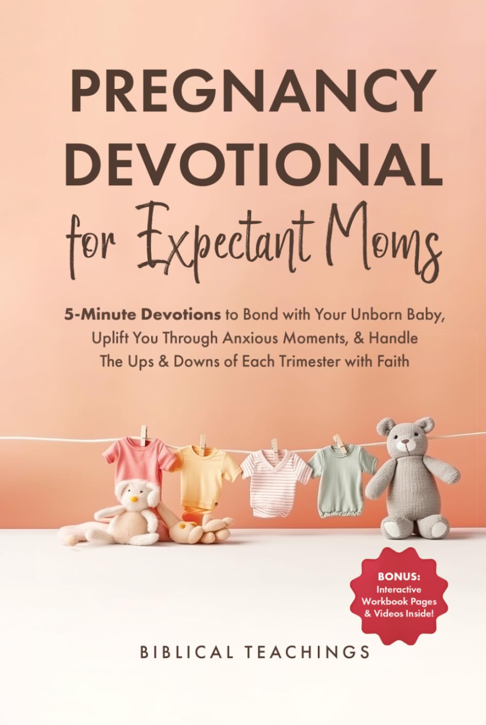 Pregnancy Devotional for Expectant Moms: 5-Minute Devotions to Bond with Your Unborn Baby, Uplift You Through Anxious Moments, & Handle The Ups & Downs of Each Trimester with Faith