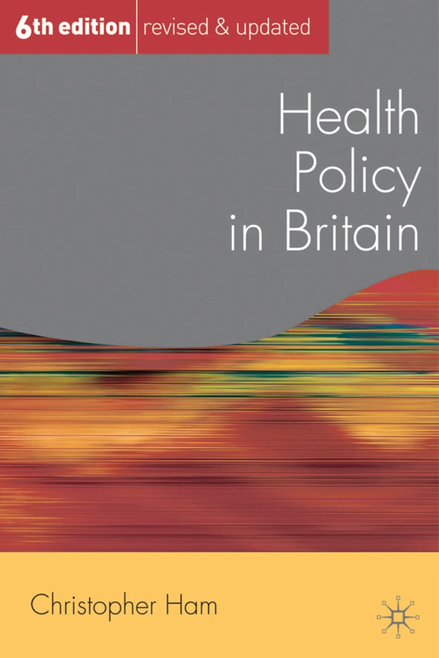 Health Policy in Britain (Public Policy and Politics)