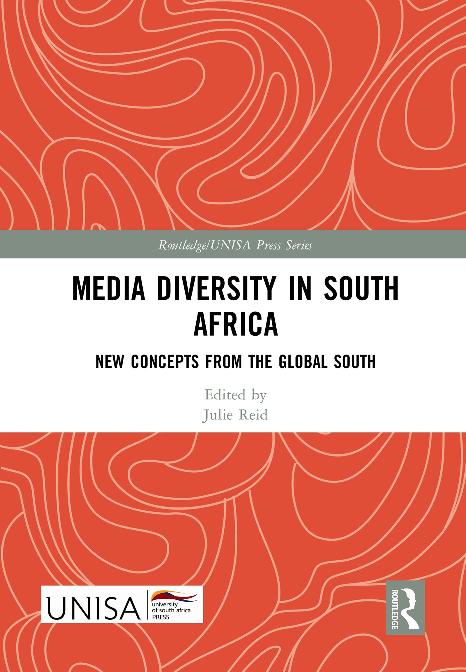 Media Diversity in South Africa: New Concepts from the Global South (Routledge/Unisa Press)