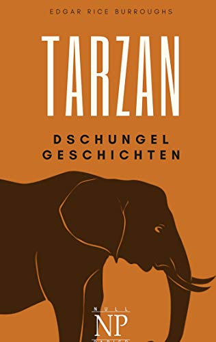 Tarzan – Band 6 – Tarzans Dschungelgeschichten (Tarzan bei Null Papier)