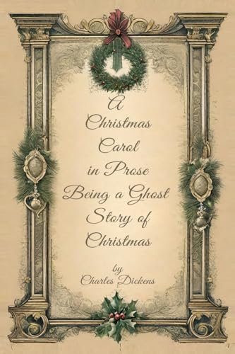 A Christmas Carol in Prose Begin A Ghost Story of Christmas