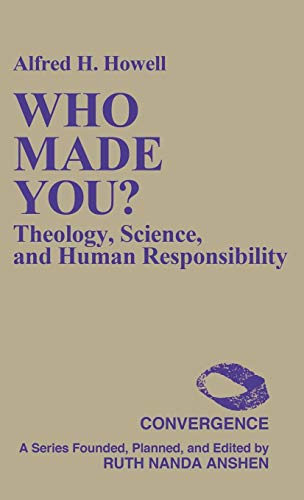 Who Made You?: Theology, Science, and Human Responsibility (Convergence)