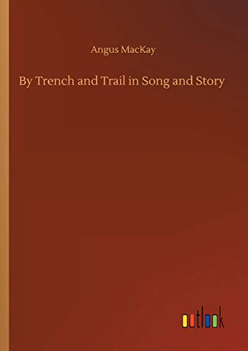 By Trench and Trail in Song and Story