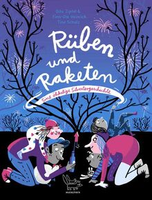 Rüben und Raketen: Eine ökkelige Silvestergeschichte (Finn-Ole Heinrich im mairisch Verlag)