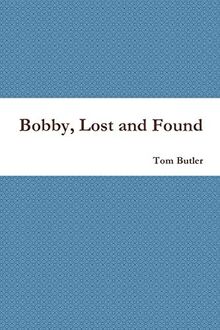 Bobby, Lost and Found