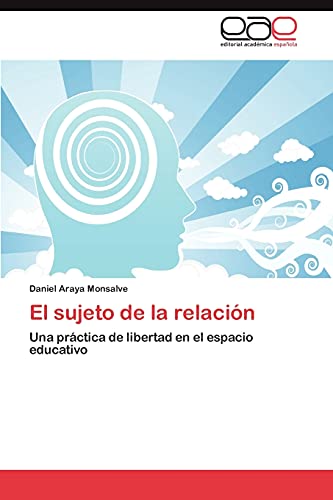 El sujeto de la relación: Una práctica de libertad en el espacio educativo