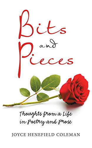 Bits and Pieces: Thoughts from a Life in Poetry and Prose