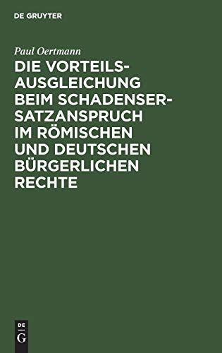 Die Vorteilsausgleichung beim Schadensersatzanspruch im römischen und deutschen bürgerlichen Rechte