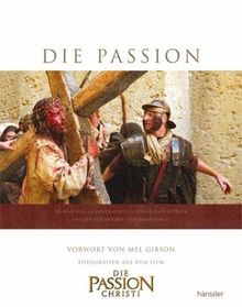 Die Passion. Der Bildband zum Film