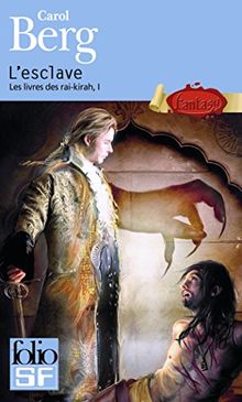 Les livres des Rai-Kirah. Vol. 1. L'esclave