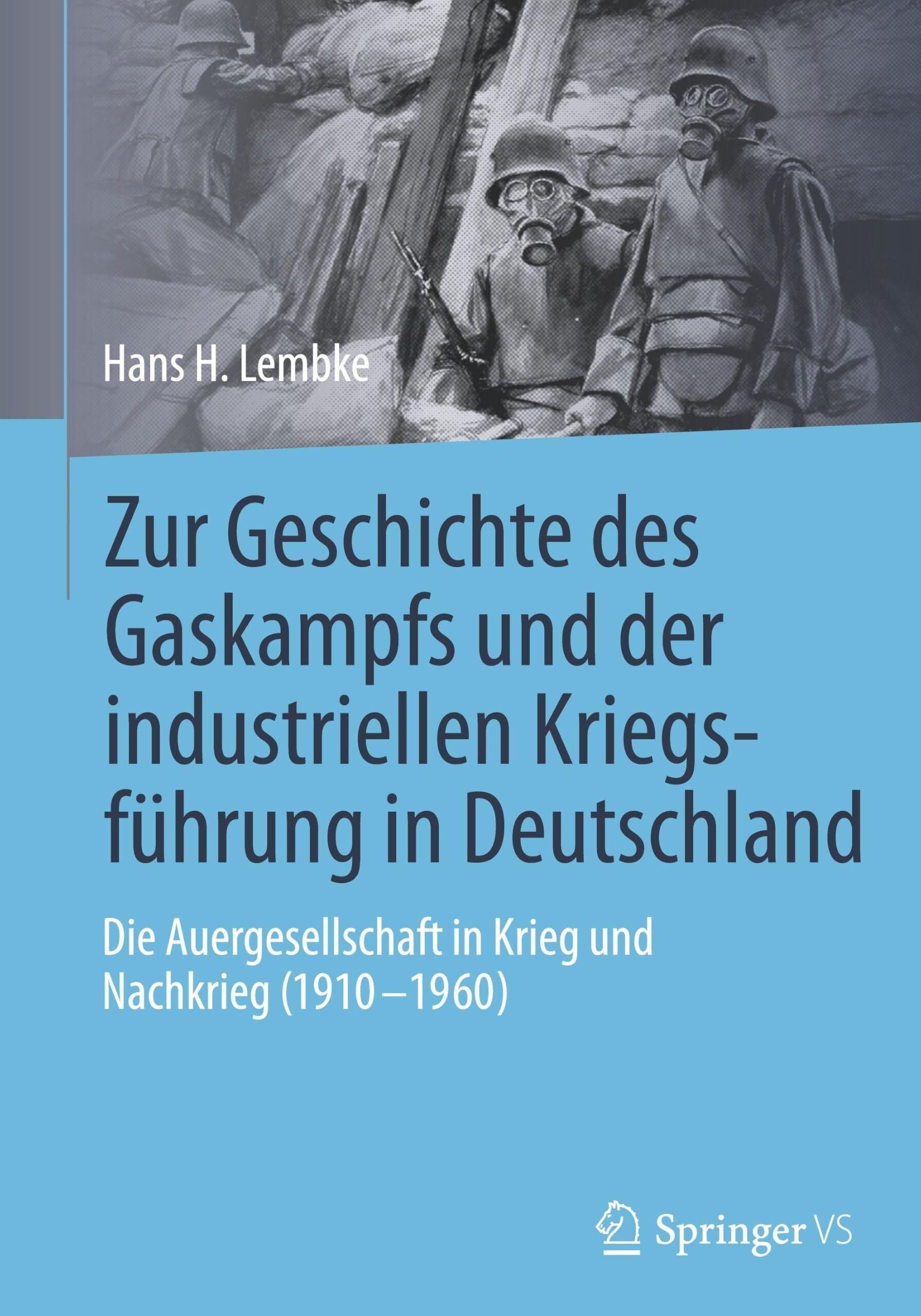 Zur Geschichte des Gaskampfs und der industriellen Kriegsführung in Deutschland