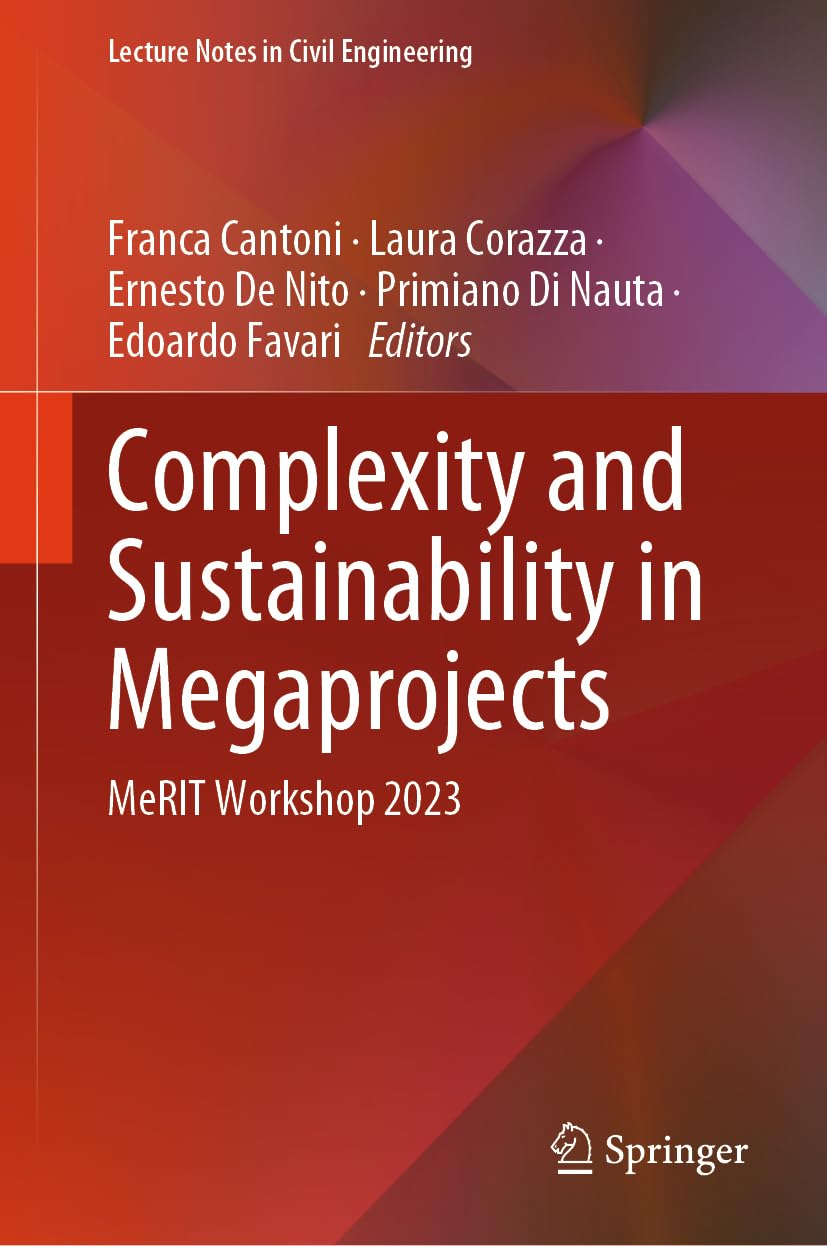Complexity and Sustainability in Megaprojects: MeRIT Workshop 2023 (Lecture Notes in Civil Engineering, 493, Band 493)