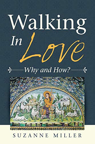 Walking in Love: Why and How?