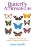 Butterfly Affirmations: Affirmation Cards for Your Happy, Courageous, Beautiful Life