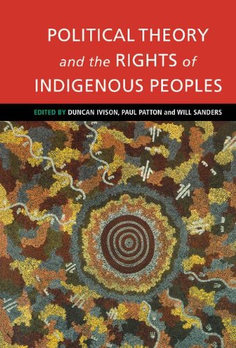 Political Theory and the Rights of Indigenous Peoples