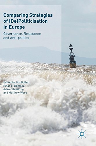 Comparing Strategies of (De)Politicisation in Europe: Governance, Resistance and Anti-politics