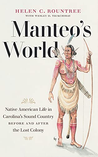 Manteo's World: Native American Life in Carolina's Sound Country before and after the Lost Colony
