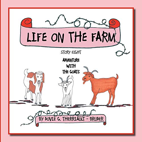 Life on the Farm: Story Eight: Adventure with the Goats