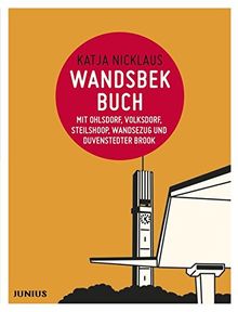Wandsbekbuch: mit Volksdorf, Steilshoop, Wandsezug, Duvenstedter Brook und Ohlsdorf (Hamburg. Stadtteilbücher)