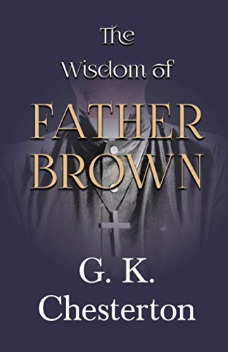 The Wisdom of Father Brown (The Father Brown Series, Band 2)