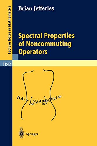Spectral Properties of Noncommuting Operators (Lecture Notes in Mathematics, 1843, Band 1843)
