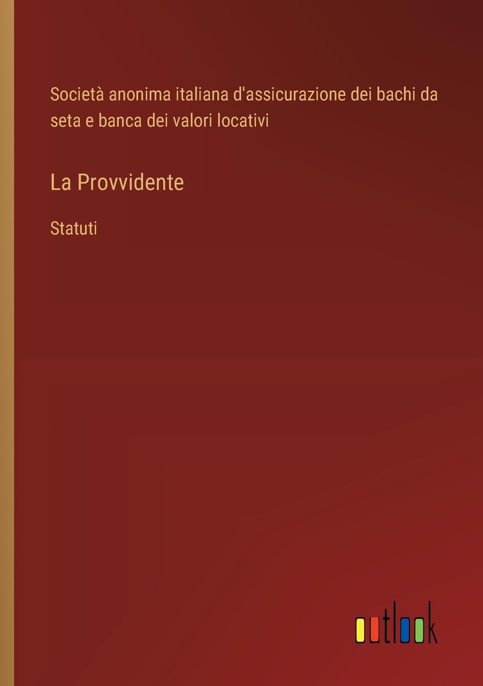 La Provvidente: Statuti